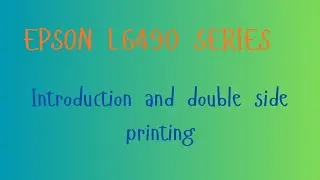 EPSON L6490  Series - Introduction and double side printing