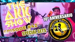 SPECIAL SETS: 10&ordm; ANIVERSARIO BACILE RECORDS - THE AKK SHOW #42
