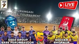 🔴LIVE🔴 🔥ESSA GROUP. BASE PERUMBAVOOR ⚽VS⚽ SOCCER SHORANUR 🔥 FOOTBALL TOURNAMENT TIRURANGADI