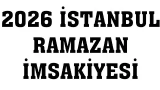 2026 İstanbul Ramazan İmsakiyesi - İftar Saatleri Sahur Vakti