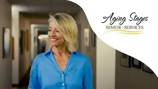 AGING STAGES - Your Connection for Senior Living Transitions