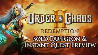 Order & Chaos 2 Redemption - Solo Dungeons & Instant Quests First Look!