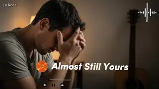 Almost Still Yours _ Beautiful English Love Songs & Sad Love Songs Playlist 💖