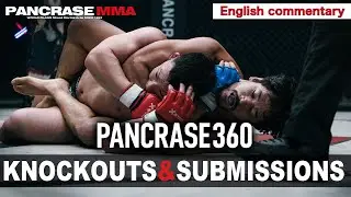 PANCRASE360 KNOCKOUTS & SUBMISSIONS with English commentary