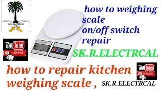 how to repair kitchen weighing scale , how to weighing scale on/off switch repair