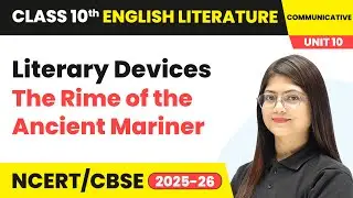 Literary Devices - The Rime of the Ancient Mariner | Class 10 English Chapter 10 | CBSE 2025-26