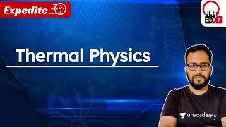 JEE Physics: Thermal Physics | JEE 24x7 Expedite | Ashin Jain