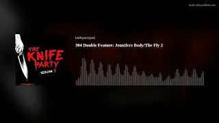 304  Double Feature: Jennifers Body/The Fly 2