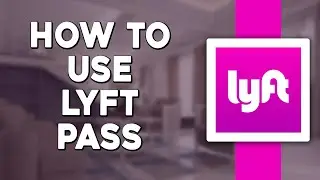 How To Use Lyft Pass On Lyft (Quick & Easy)