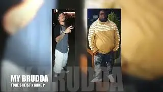 SLE Tone Sheist x SLE Mike P- My Brudda (Official Audio)