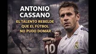 Antonio Cassano: El Talento Rebelde que el F&uacute;tbol No Pudo Domar