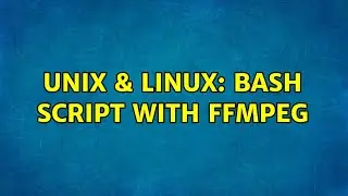 Unix & Linux: Bash Script with ffmpeg