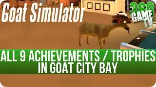 Goat Simulator All 9 Achievements / Trophies in Goat City Bay (except 30 Golden Goat Collectibles)