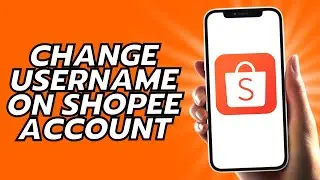 How To Change Username On Shopee Account