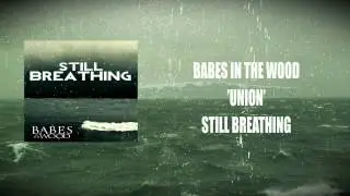 Babes in the Wood - Still Breathing (OFFICIAL)