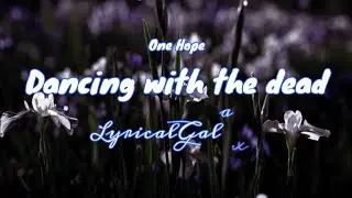 One Hope - Dancing with the dead LyricalGalaxy