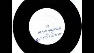 Hey-O-Hansen - If You Lovin Me