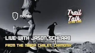 UTMB LIVE from the Norda chalet in Chamonix with Jason Schlarb
