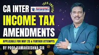 CA Inter Income Tax Amendments Applicable for May 25 & Further Attempts