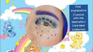 First Impressions/Tutorial: Wetnwild x Care Bear Collection