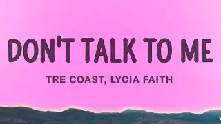 Tre Coast - Don't Talk to Me ft. Lycia Faith