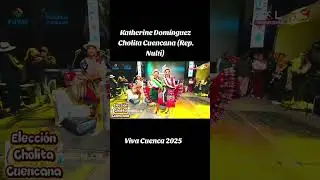 ✨ Katherine Dom&iacute;nguez Es la nueva Cholita Cuencana 2025 - 2026, representando orgullosamente a Nulti