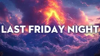Last Friday Night -  Katy Perry Epic Version | Last Friday Night Instrumental - Epic Music Relax