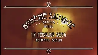 Bohème Sauvage Berlin Nº125 - 17  Februar 2024 - Metropol