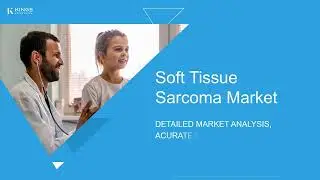 Global Soft Tissue Sarcoma Market Growth Outlook | Key Trends & Future Opportunities (2024&ndash;2032)
