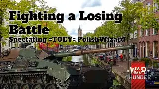 Fighting a Losing Battle - War Thunder - Spectating =TOEY= PolishWizard - Domination - North Holland