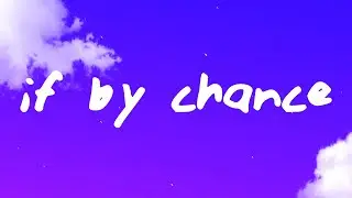 Ruth B. - If By Chance (Slowed + Reverb) (Lyrics)