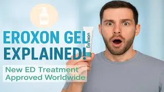 New ED Treatment Approved in the World &ndash; Eroxon Gel Explained!
