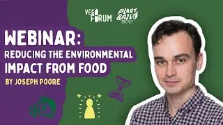Reducing the Environmental Impact from Food: A Webinar with Joseph Poore | Plant Based Treaty