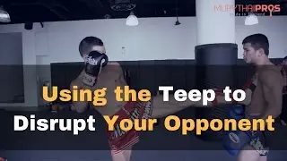 Using Your Teep To Disrupt Your Opponent