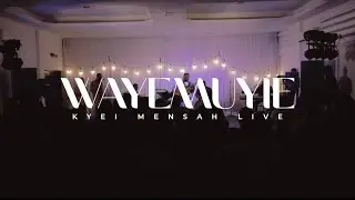 Wayemuyie/Light Of The World - Kyei Mensah