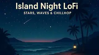 Island Night LoFi 432Hz 🌌 | Healing Stars, Waves & Chillhop #432Hz #LoFiBeats #Relax