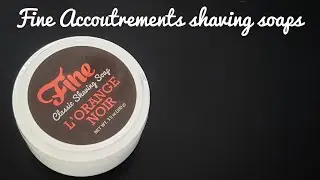 Fine Accoutrements shaving soaps (Orange Noir)