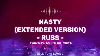 NASTY ( EXTENDED VERSION) LYRICS - RUSS