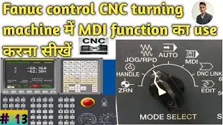 How to use MDI mode in CNC turning machine ||How to use MDI function in CNC machine