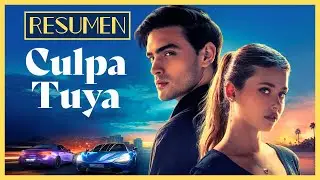 RESUMEN COMPLETO de la pel&iacute;cula CULPA TUYA