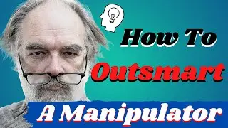 How To Outsmart A Manipulator - How To Beat A Manipulator At His Own Game
