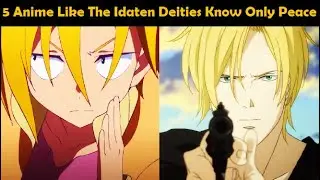 5 Anime Like The Idaten Deities Know Only Peace