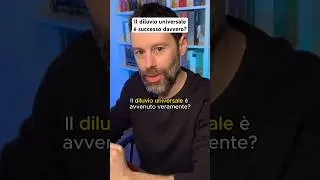Il diluvio universale: mito o realt&agrave;?