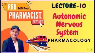 L-10 Autonomic Nervous system Pharmacology - Sympathetic & parasympathetics  RRB Pharmacist 105