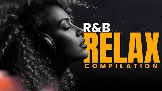 Stress Relief 🍃 Smooth & Calm R&B Playlist #StressRelief #CalmMusic #SmoothRnB