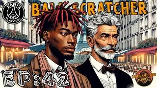 BALL SCRATCHER - EP. 42 