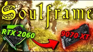 I upgraded Soulframe from a RTX 2060 to a AMD 9070 xt