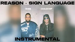 Reason - Sign Language ft. ICECOLDBISHOP (INSTRUMENTAL)