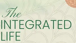 Introducing The Integrated Life