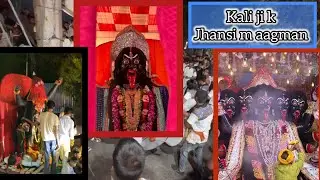 Kali ji k Jhansi m bhavy aagman ❤️❤️